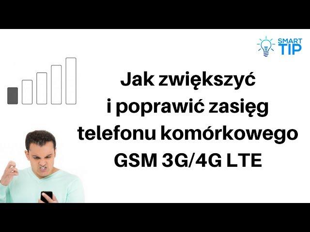 Jak zwiększyć i poprawić zasięg telefonu komórkowego GSM / 3G / 4G LTE?