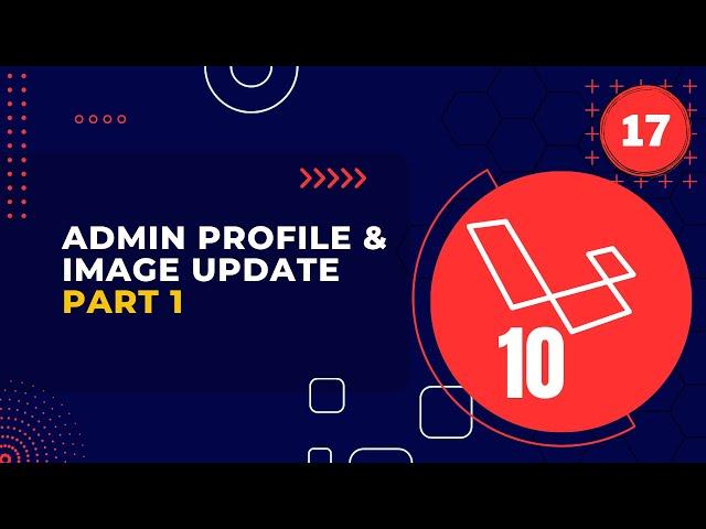 Laravel 10 Full Course | #17 Admin Profile & Image Update Part 1