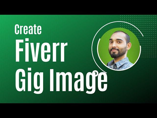 How to Create Fiverr GIG Image | Beautiful and Attractive Images for Gigs