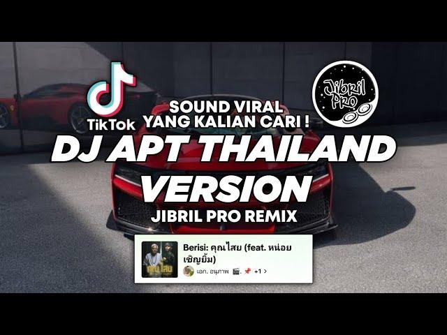 DJ APT THAILAND VIRAL TIKTOK 2024 ! Jibril Pro Version