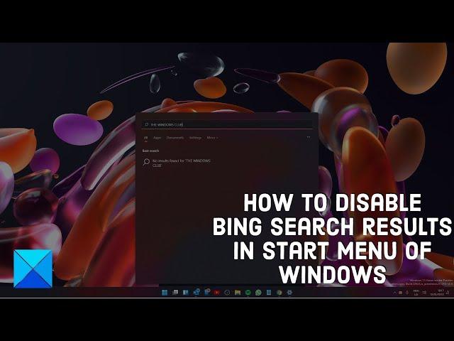 How to Disable Bing Search results in Start Menu of Windows 11/10