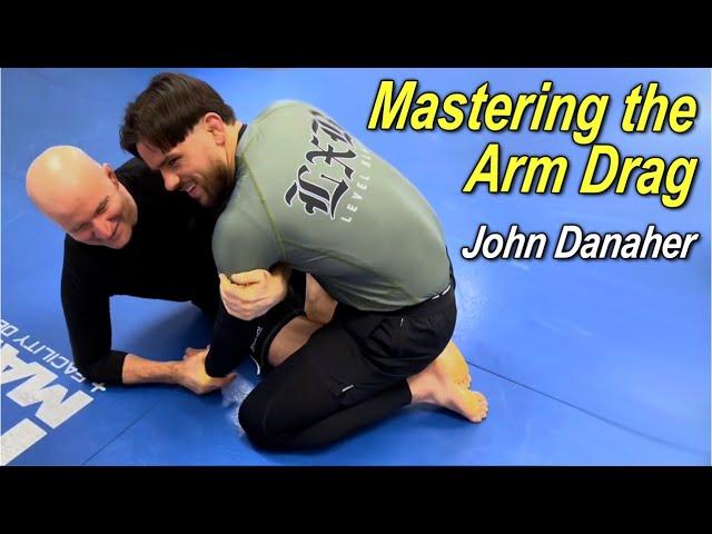 Mastering the Arm Drag BJJ Move with John Danaher