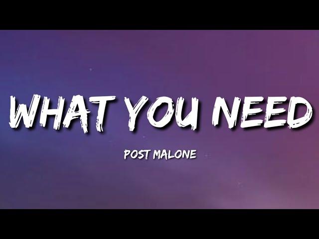 Post Malone - What You Need (Lyrics)