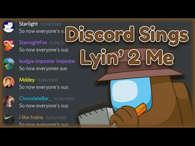 Discord Sings : Lyin' 2 Me - CG5! ( Among Us Song )