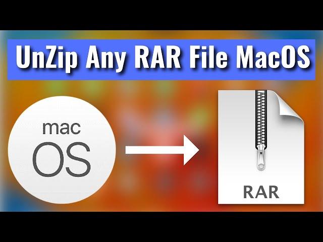 How To Open RAR Files on Mac | Unzip Any RAR File on MacOS