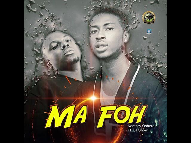 Ma Foh - Kemscy Oshere Ft.  Lil Show  (Lyrics Video)