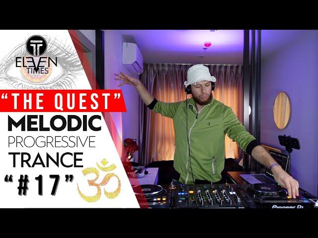 Eleven Times: Melodic Progressive Trance Mix: "The Quest" - Emotional Psy Trance DJ Set #17