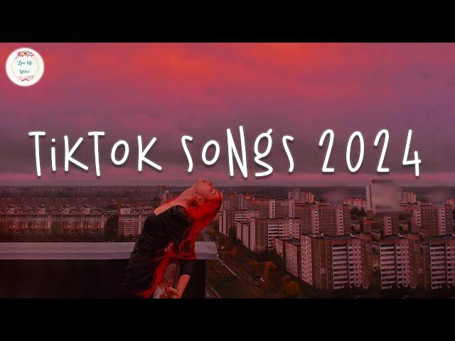 Tiktok songs 2024  Best tiktok songs ~ Tiktok music 2024