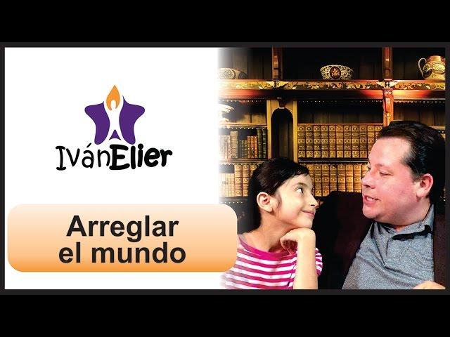 Iván Elier - Arreglar el mundo (cuento motivacional de Christian Urzúa Pérez)