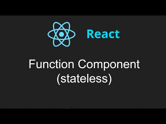 React:  Function Components