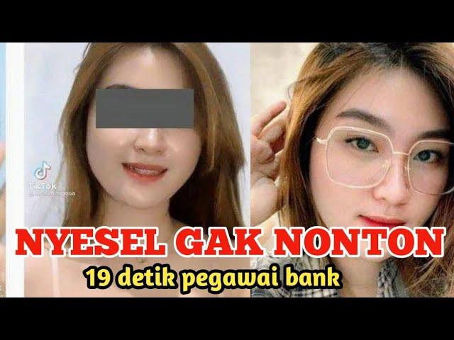 viral video pegawai bank 19 detik banyak yang mencari video ini