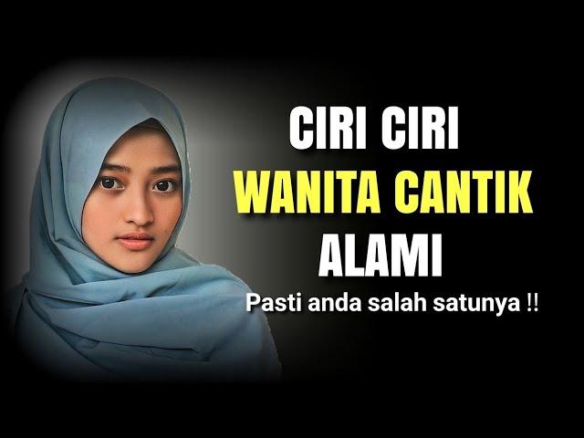 20 Ciri-Ciri Wanita Yang Cantik Alami - Pasti Anda Salah Satunya.