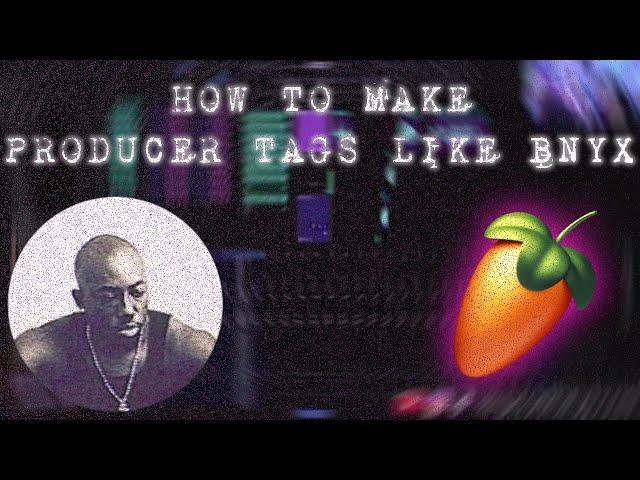 HOW TO MAKE PRODUCER TAGS LIKE BNYX ON FL STUDIO