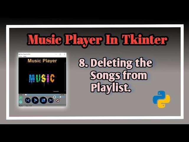 #8 Delete the song in playlist | Music Player In Tkinter | Tutorial on music player in python