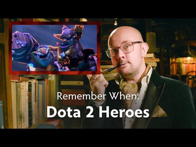 Remember When: Dota 2 Heroes