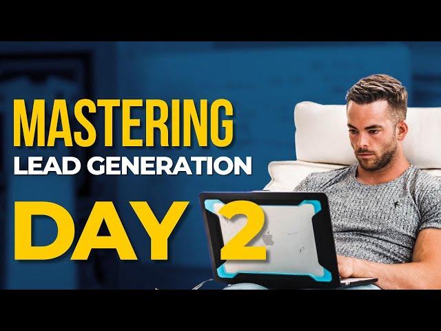 The Ultimate Guide to Lead Generation - Day 2