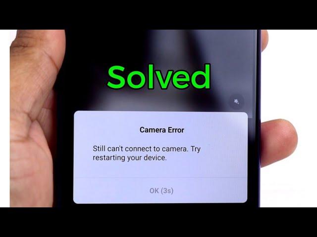 Still can't connect to Camera. Try restarting your device error on Redmi 4, Redmi Note 4, 5A, 7 pro