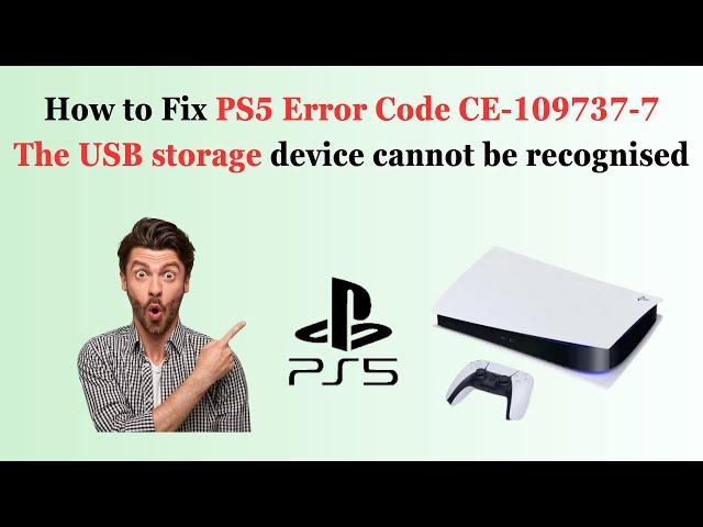 How to Fix PS5 Error Code CE-109737-7 The USB storage device cannot be recognised