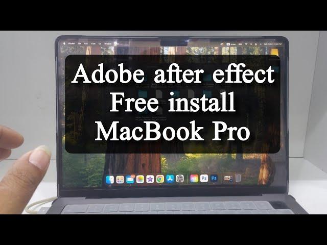 How to install adobe after effect 2024 on Mac