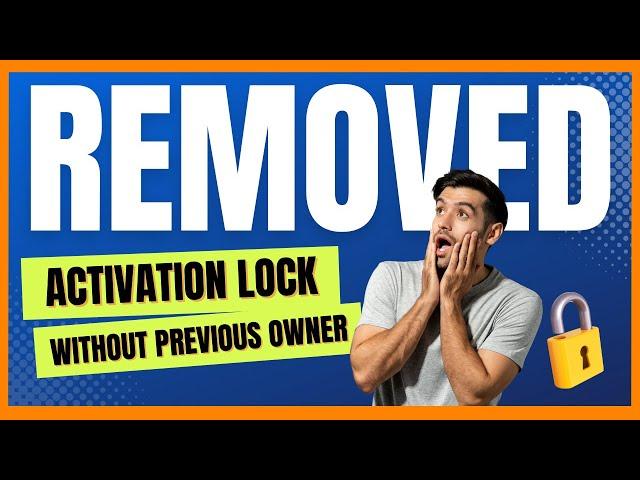 Remove Activation Lock without Previous Owner