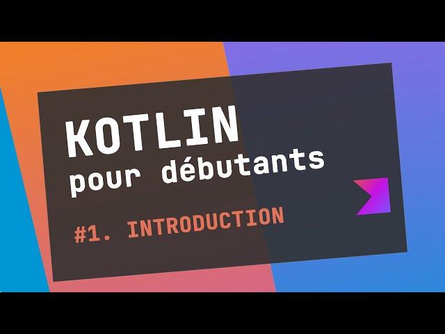 Cours Kotlin | #1  Introduction | tuto français