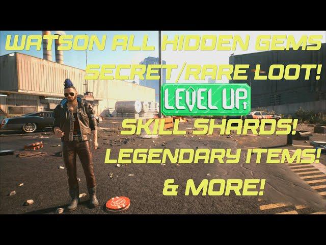 Cyberpunk 2077 Watson Hidden Gems! Skill Shards! Unmarked Locations! Secret Loot! Legendary Items!