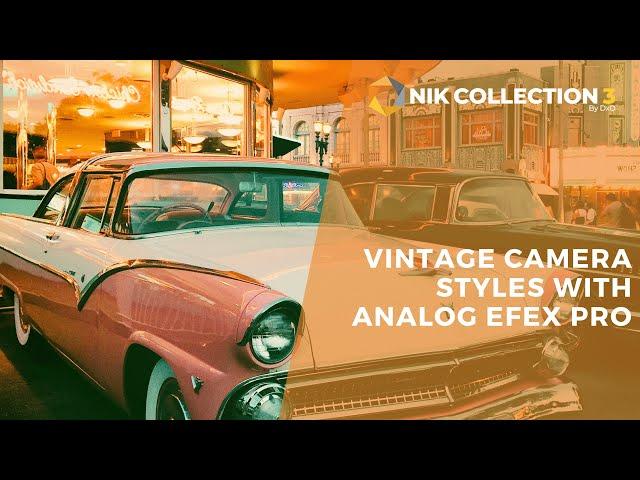 Creating Vintage Camera styles with Analog Efex Pro