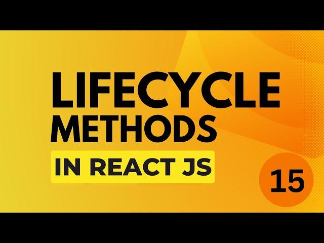 Lifecycle methods in Reactjs | Mern Stack Course #15