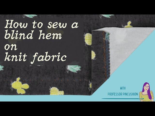 How To Sew a Blind Hem on Knit Fabric