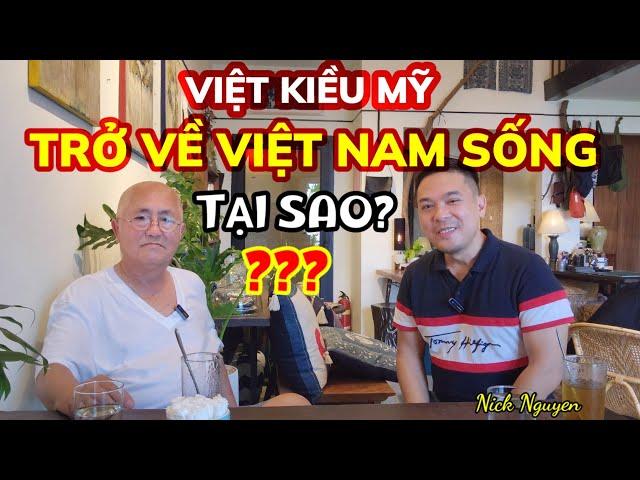 VIỆT KIỀU MỸ QUYẾT ĐỊNH DỌN NHÀ VỀ VIỆT NAM SỐNG, TẠI SAO và VÌ SAO? || Nick Nguyen