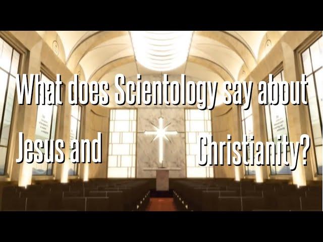 What does Scientology say about Jesus and Christianity?