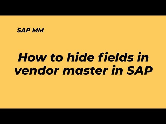 SAP MM | How to hide fields in sap vendor master | sap mm videos| Sapislive #sap #sapmmtraining