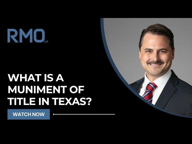 What Is a Muniment of Title in Texas? | RMO Lawyers