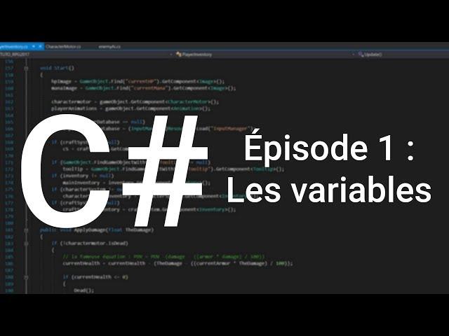 Apprendre le C# - Épisode 1 : Les variables (Unity 3D)