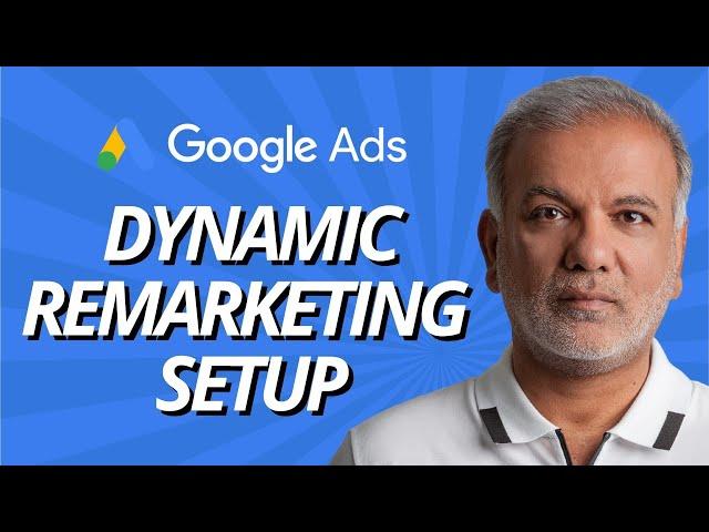 Google Ads Dynamic Remarketing Campaign Setup - How To Setup Dynamic Remarketing In Google Ads