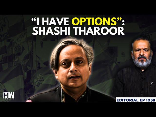 Editorial With Sujit Nair | 'I Have Options If You Don't Need Me': Shashi Tharoor's Message To INC