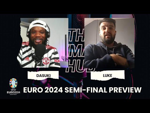 EURO 2024 Semi-Final Preview