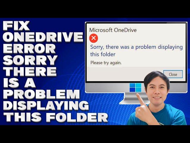 How To Fix OneDrive Error Sorry There is a Problem Displaying This Folder [Solution]