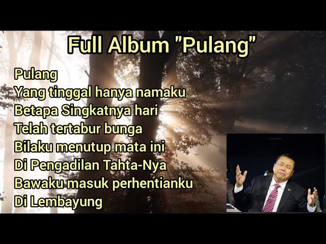 Full Album "Pulang" Cipt. Pdt Erastus Sabdono || Lagu Rohani Kristen