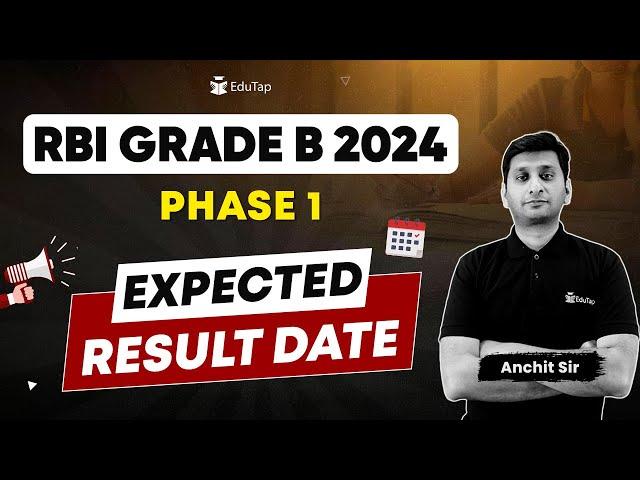 RBI Grade B 2024 Phase 1 Expected Result Date | RBI Phase 2 Preparation Strategy | EduTap Guidance