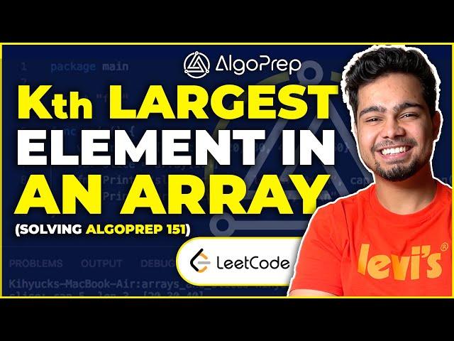 Leetcode Kth Largest Element in an Array | Solving AlgoPrep 151 | Nishant Chahar