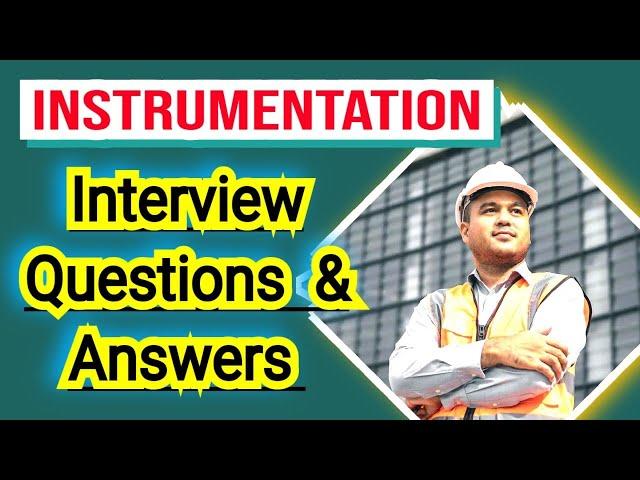 instrumentation interview questions and answers | learn instrumentation