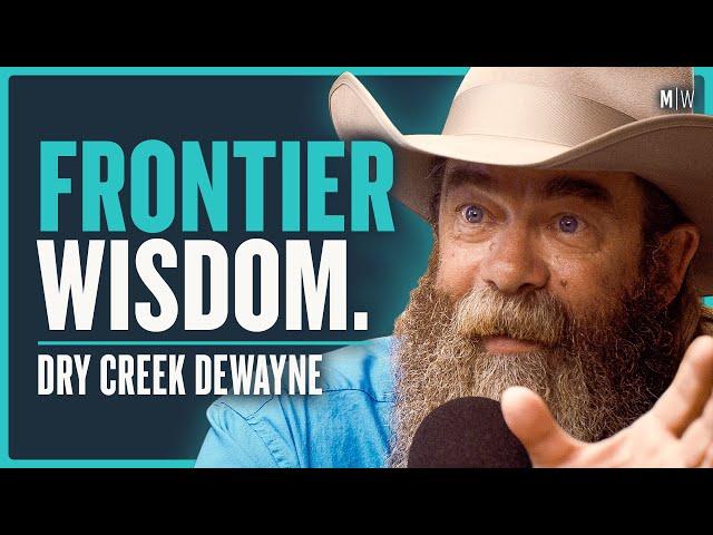 Life Lessons From A Modern Cowboy - Dry Creek Dewayne (4K)