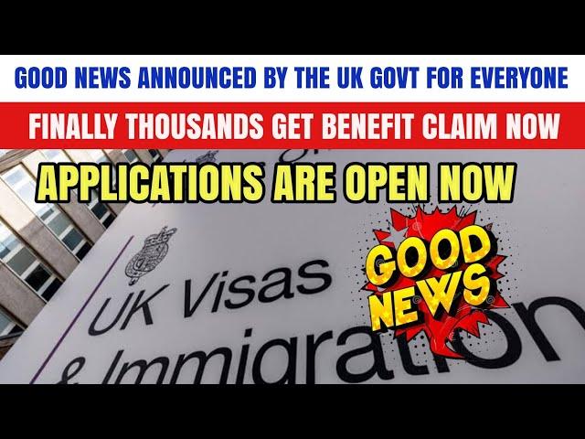 Good News Announced By The UK Govt For Everyone: Applications Are Open Claim Now| UKVI