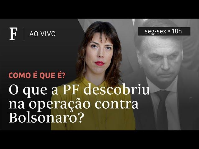 Como é que é? | O que a PF descobriu na operação contra Bolsonaro?