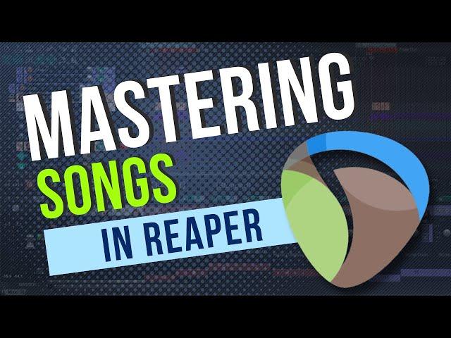 How to Master in REAPER: Turn Your Songs into Masterpieces!