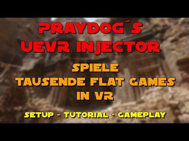 UEVR Injector von Praydog ! Unreal Engine 4 & 5 Flat Games in VR erleben ! Tutorial