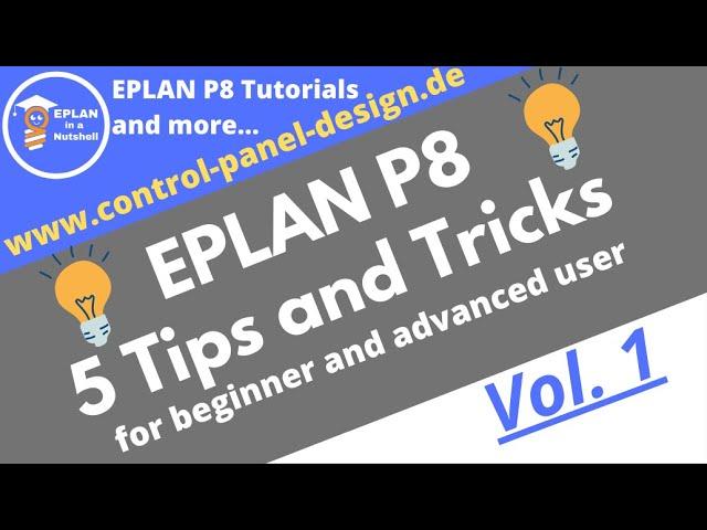 EPLAN P8 5 Tips and Tricks for beginner and advanced user. Vol.1