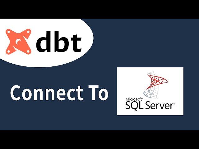 How To Connect to Microsoft SQL Server In dbt (data build tool)