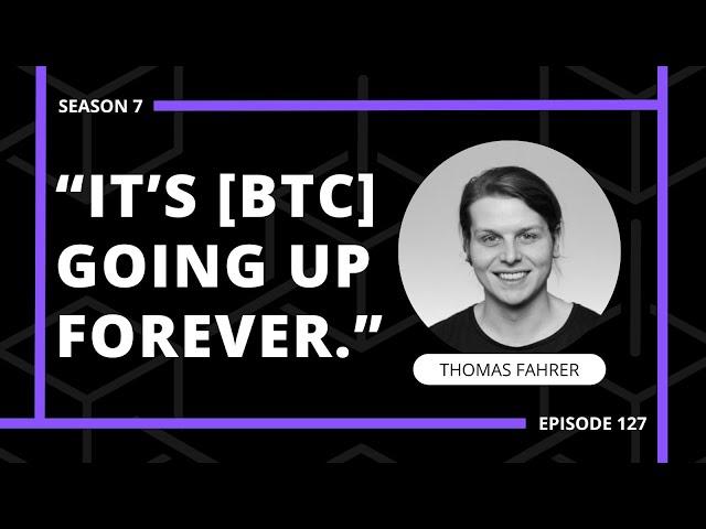 Global Bitcoin Adoption Incoming With Thomas Fahrer | E127